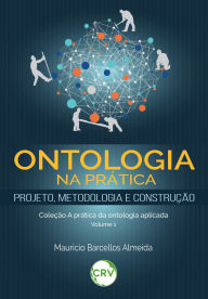 Title: Ontologia na prática - projeto, metodologia e construção - Vol. 01, Author: Mauricio Barcellos Almeida