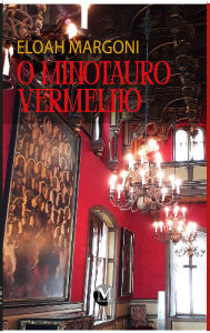 Title: O minotauro vermelho, Author: Eloah Margoni