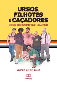 Title: Ursos, Filhotes e Caçadores: história da comunidade 