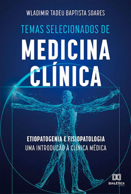 Temas Selecionados De Medicina Clínica: Etiopatogenia E Fisiopatologia ...