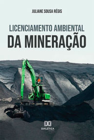Title: Licenciamento Ambiental da Mineração, Author: Juliane Sousa Régis