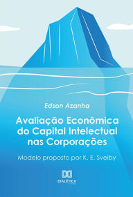 Title: Avaliação Econômica do Capital Intelectual nas Corporações: Modelo proposto por K. E. Sveiby, Author: Edson Azanha