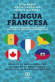 Title: Língua Francesa: relatos de experiências no programa de proficiência em línguas estrangeiras da UFBA, Author: Rita Bessa
