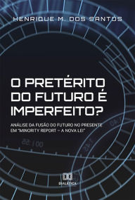 Title: O pretérito do futuro é imperfeito?: análise da fusão do futuro no presente em 