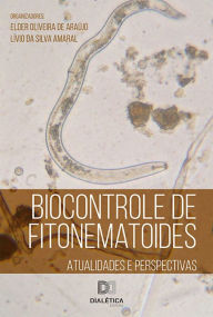 Title: Biocontrole de Fitonematoides: atualidades e perspectivas, Author: Lívio da Silva Amaral