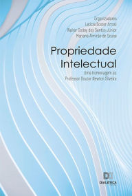 Title: Propriedade Intelectual: uma homenagem ao Professor Doutor Newton Silveira, Author: Letícia Arrosi