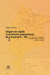 Title: Origem do rápido crescimento populacional de Imperatriz - MA: uma abordagem científica dessa realidade, Author: EDGAR SANTOS