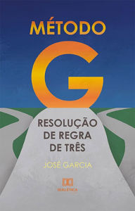 Title: Método G: resolução de regra de três, Author: José Garcia