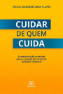 Cuidar de quem cuida: a comunicação acessível para o manejo do stress do cuidador informal