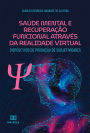 Saúde Mental e Recuperação Funcional através da Realidade Virtual: dispositivos de produção de subjetividades