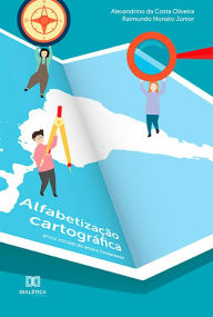 Title: Alfabetização cartográfica: anos iniciais do ensino fundamental, Author: Alexandrino da Costa Oliveira