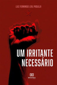 Title: Um irritante necessário, Author: Luiz Fernando Leal Padulla