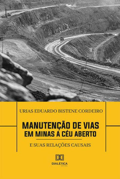 Manutenção de Vias em Minas a Céu Aberto: e suas relações causais