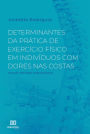 Determinantes da prática de exercício físico em indivíduos com dores nas costas: estudo de base populacional