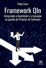 Title: Framework QIn: Integrando a Qualidade e a Inovação na gestão de Projetos de Software, Author: Pablo Lima