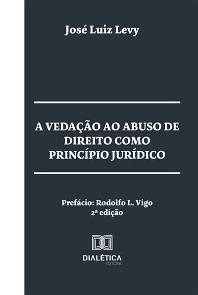 A vedação ao abuso de direito como princípio jurídico