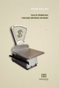 Title: Taxa de Câmbio Real e Balança Comercial no Brasil, Author: Armando Tadeu Lopes