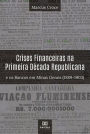 Crises Financeiras na Primeira Década Republicana e os Bancos em Minas Gerais (1889-1903)