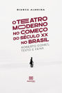 O Teatro Moderno no Começo do Século XX no Brasil: Roberto Gomes, Texto e Cena