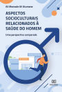 Aspectos socioculturais relacionados à saúde do homem