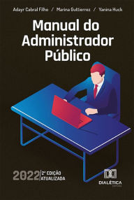 Title: Manual do Administrador Público: 2ª Edição atualizada - 2022, Author: Marina Guttierrez