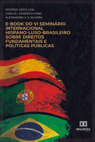 Title: E-book do VI Seminário Internacional Hispano-Luso-Brasileiro sobre Direitos Fundamentais e Políticas Públicas, Author: Rogério Gesta Leal