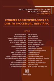 Title: Embates contemporâneos do Direito Processual Tributário, Author: Pedro Dias de Oliveira Netto