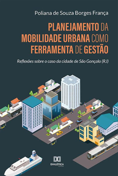 Planejamento da mobilidade urbana como ferramenta de gestão: reflexões sobre o caso da cidade de São Gonçalo (RJ)