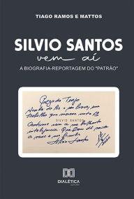 Title: Silvio Santos vem aí: a biografia-reportagem do 