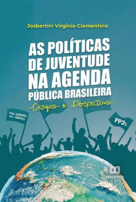 Title: As políticas de juventude na agenda pública brasileira: desafios e perspectivas, Author: Josbertini Virginio Clementino