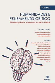 Title: Humanidades e pensamento crítico: processos políticos, econômicos, sociais e culturais: Volume 3, Author: Reinaldo Silva Pimentel Santos