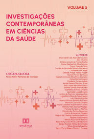 Title: Investigações contemporâneas em Ciências da Saúde: - Volume 5, Author: Kênia Kiefer Parreiras de Menezes