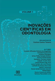 Title: Inovações científicas em Odontologia: Volume 1, Author: Gustavo Santos Teixeira