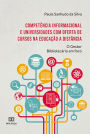 Competência Informacional e universidades com oferta de cursos na Educação a Distância: o Gestor Bibliotecário em foco