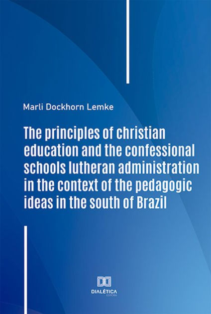 the-principles-of-christian-education-and-the-confessional-schools-lutheran-administration-in