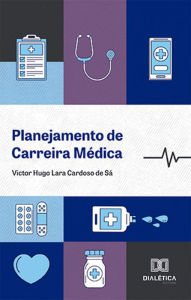 Title: Planejamento de Carreira Médica, Author: Victor Hugo Lara Cardoso de Sá