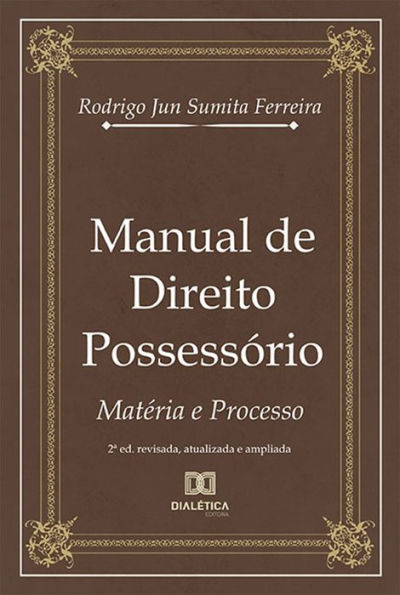 Manual de Direito Possessório: matéria e processo