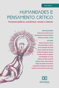 Title: Humanidades e pensamento crítico: processos políticos, econômicos, sociais e culturais: - Volume 9, Author: Naiara de Moraes e Silva