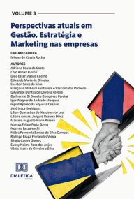 Title: Perspectivas atuais em Gestão, Estratégia e Marketing nas empresas: Volume 3, Author: Milena de Cássia Rocha