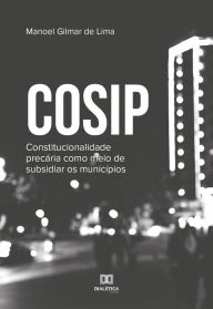 Title: COSIP: constitucionalidade precária como meio de subsidiar os municípios, Author: Manoel Gilmar de Lima