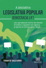 A iniciativa legislativa popular - democracia lift: 