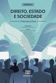 Title: Direito, estado e sociedade: intersecções: Volume 11, Author: Pedro Paulo da Cunha Ferreira