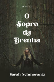 Title: O Sopro da Brenha, Author: Sarah Schmorantz