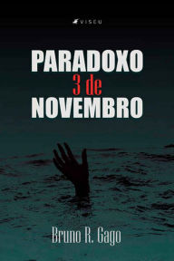 Title: Paradoxo 3 de Novembro, Author: Bruno R. Gago