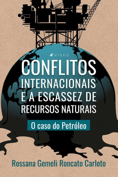 Conflitos internacionais e a escassez de recursos naturais: O caso do Petróleo