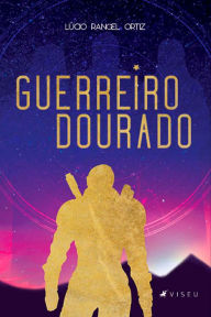 Title: Guerreiro Dourado, Author: Lúcio Rangel Ortiz