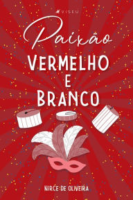 Title: Paixão vermelho e branco, Author: Nirce Ortega de Oliveira