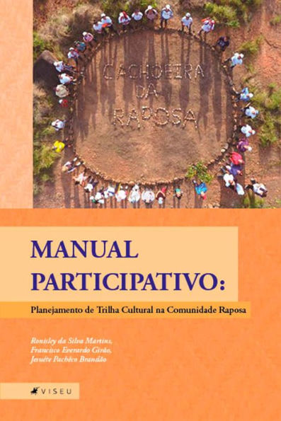 Manual participativo: planejamento de trilha cultural na Comunidade Raposa I