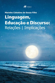 Title: Linguagem, educação e discurso: relações e implicações, Author: Marinho Celestino de Souza