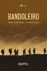 Title: Bandoleiro: suas estórias e aventuras, Author: HKAppel